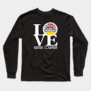 LOVE British Columbia white text Long Sleeve T-Shirt